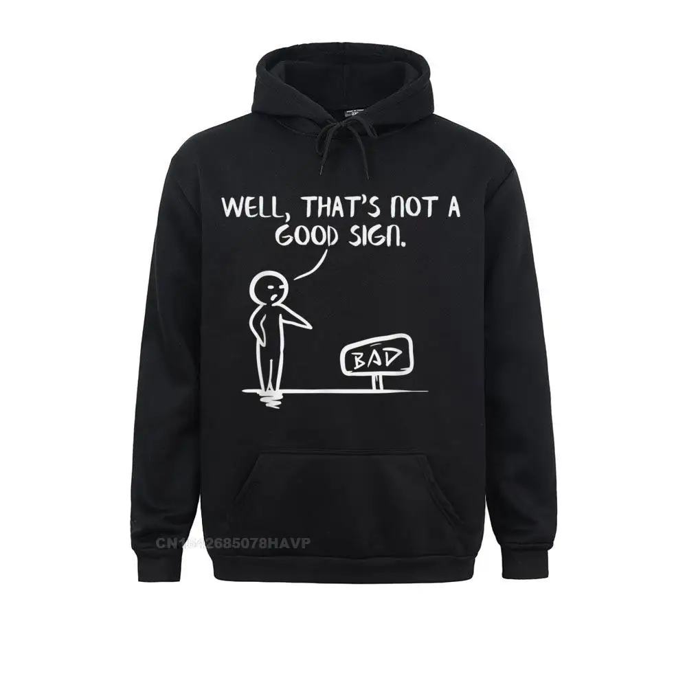 Well Thats Not A Good Sign Shirt Funny Slogan Meme Pun Gift T-Shirt__97A2316 Sweatshirts Fashionable Long Sleeve Classic  Men's Hoodies Sportswears Labor Day Well Thats Not A Good Sign Shirt Funny Slogan Meme Pun Gift T-Shirt__97A2316black