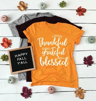 

Forever thankful always grateful absolute blessed t-shirt women fashion slogan Christian Jesus cotton Bible tee shirt-J809