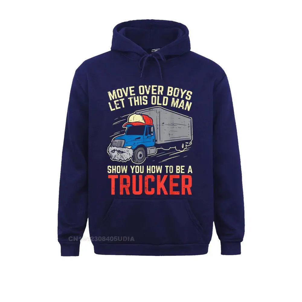 Mens Move Over Boys Old Man Trucker Funny Truck Driver Men Gift T-Shirt__B5312 Newest Long Sleeve Simple Style Sweatshirts Mens Hoodies Clothes NEW YEAR DAY Mens Move Over Boys Old Man Trucker Funny Truck Driver Men Gift T-Shirt__B5312navy
