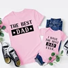 Fmaily Matching Shirts Funny Father Daughter Son The Best Dad I Have The Best Dad Ever Kids Baby Bodysuits Gift for Daddy Tshirt 2