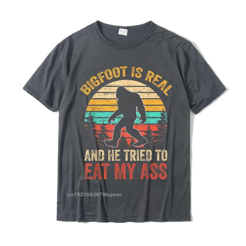 Fitted Birthday Normal Short Sleeve T Shirt VALENTINE DAY Crewneck 100% Cotton Tops Shirt for Men Top T-shirts Leisure Bigfoot Is Real And He Tried To Eat My Ass Funny Sasquatch T-Shirt__3278 carbon