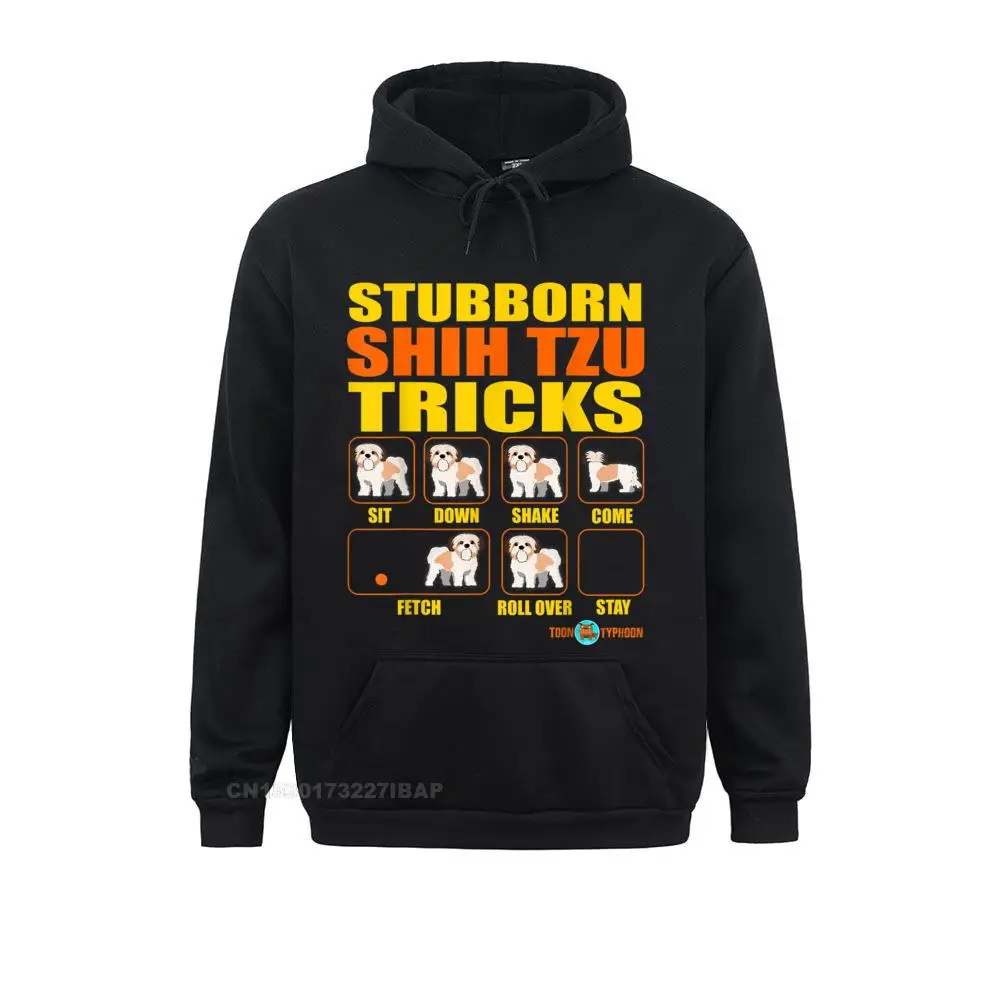 Stubborn Shih Tzu Tricks Funny Shih Tzu Gift Company Men Sweatshirts Hip Hop Hoodies Long Sleeve Classic Sportswears Lovers Day