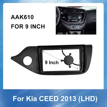

9 inch Car Radio Multimedia Bezel Trim kit fascia Panel for-Kia CEED 2013 Left hand drive car Panel Adaptor Refitting Kit frame