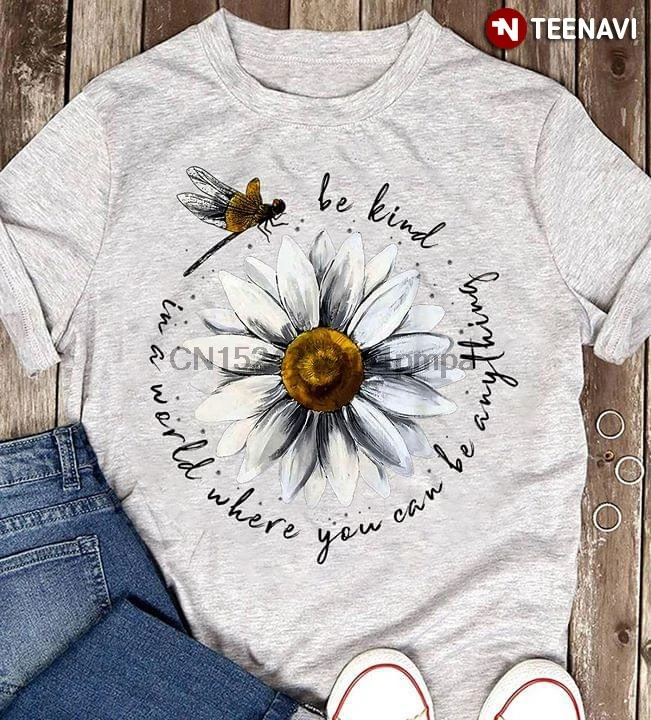 Men T Shirt In A World Where You Can Be Anything Kind Daisy Dragonfly Women tshirts |