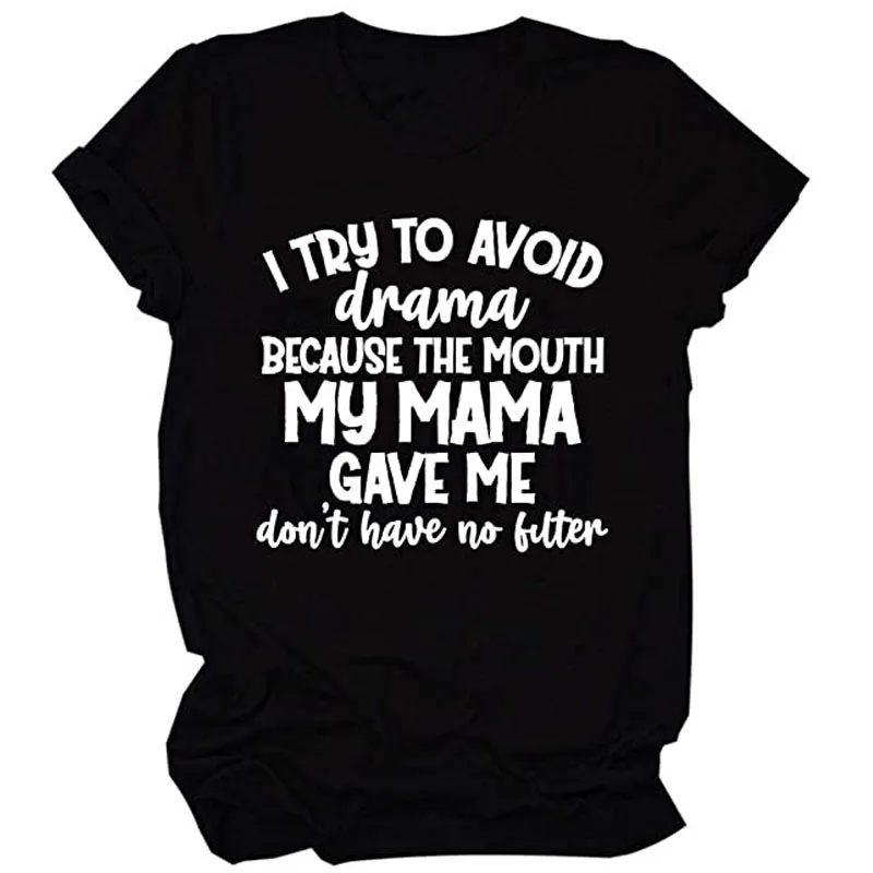 

I Try To Avoid Drama Women's Fashion T-Shirt,Funny Novelty Casual Shirt,O-Neck Tee,Saying Shirts and Blouses