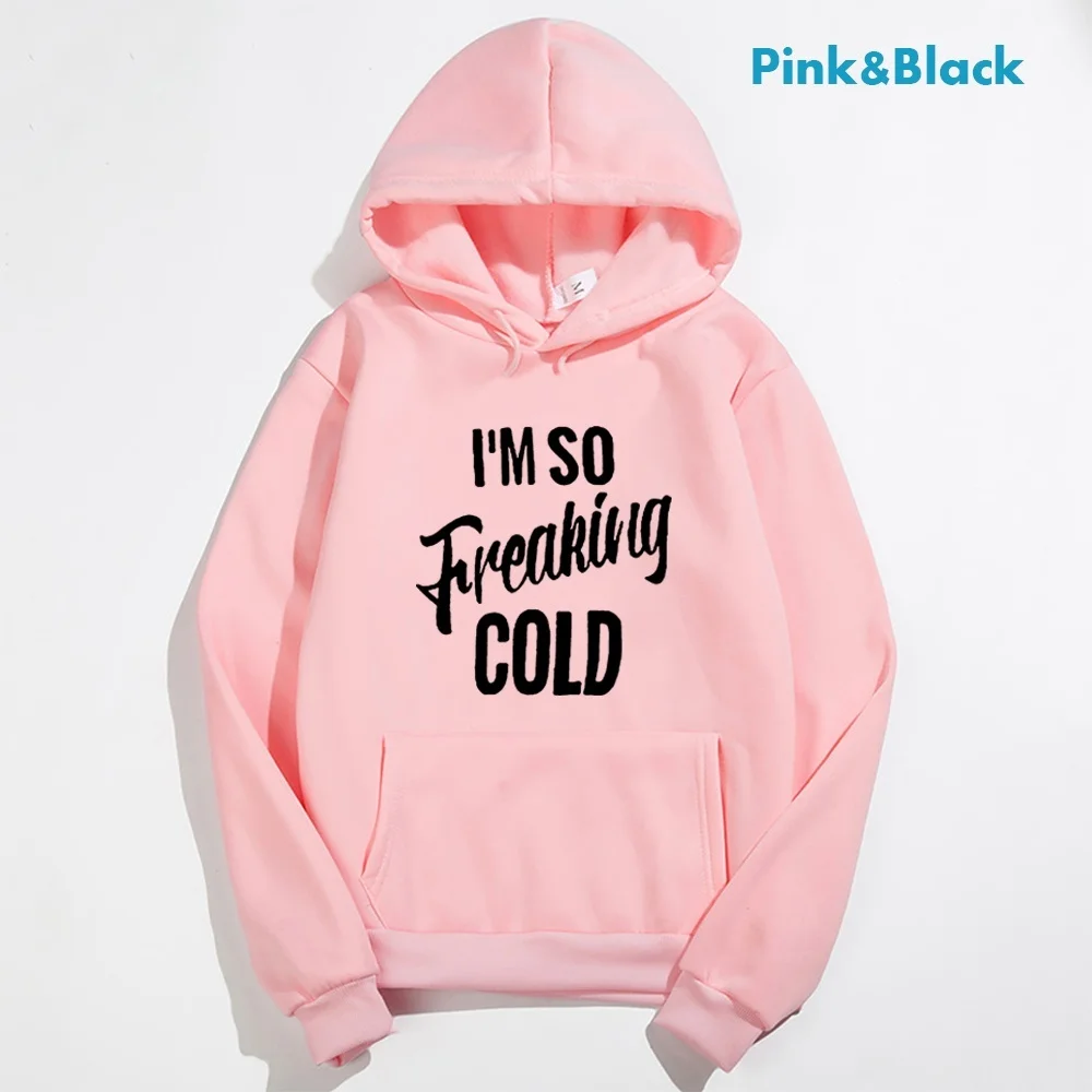 Толстовки с капюшоном с надписью I'm So Fred Cold, Женский флисовый пуловер, теплое пальто, свитшоты с длинным рукавом для женщин, белые, sudaderas mujer - Цвет: pink
