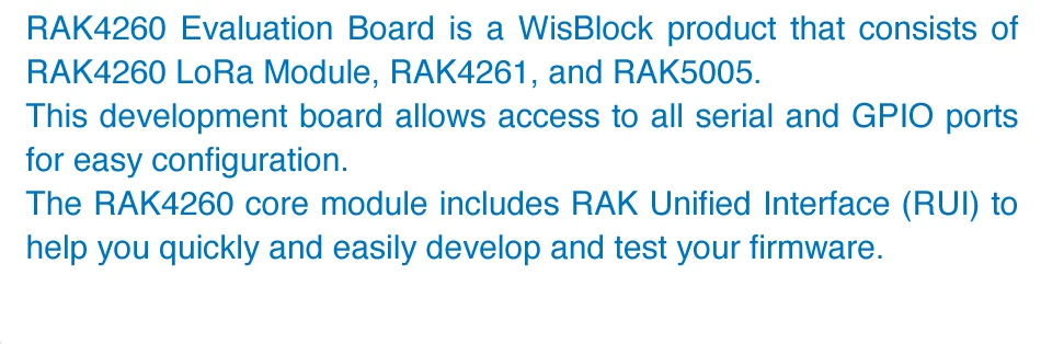 RAK4260 оценочная плата является продуктом WisBlock, который состоит из RAK4260 LoRa модуля, RAK4261 и RAK5005.862 до 1020 МГц