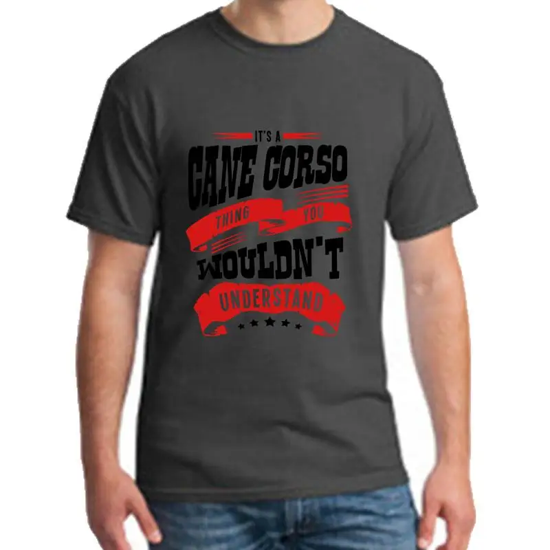 

Design Its A Cane Corso Thing You Wouldnt Under tee shirt loose size 102xl Original guitar Super mens tshirts