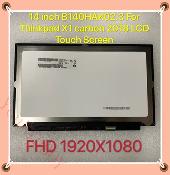 

Original 14.0" FHD LED LCD display Touch Screen Digitizer Assembly B140HAK02.3 For Lenovo Thinkpad X1 Carbon 2018 6th 01ER483