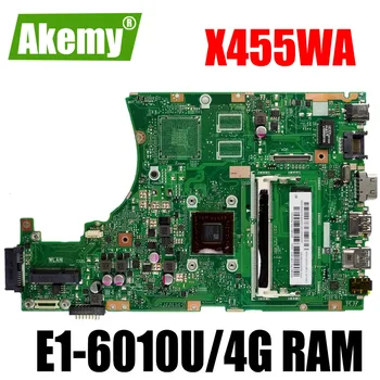 

X455WA For Asus Laptop Motherboard X455W X455WA X455WE X455WA X454W X454WA E1-6010U/4G RAM original mothebroard 100% test ok