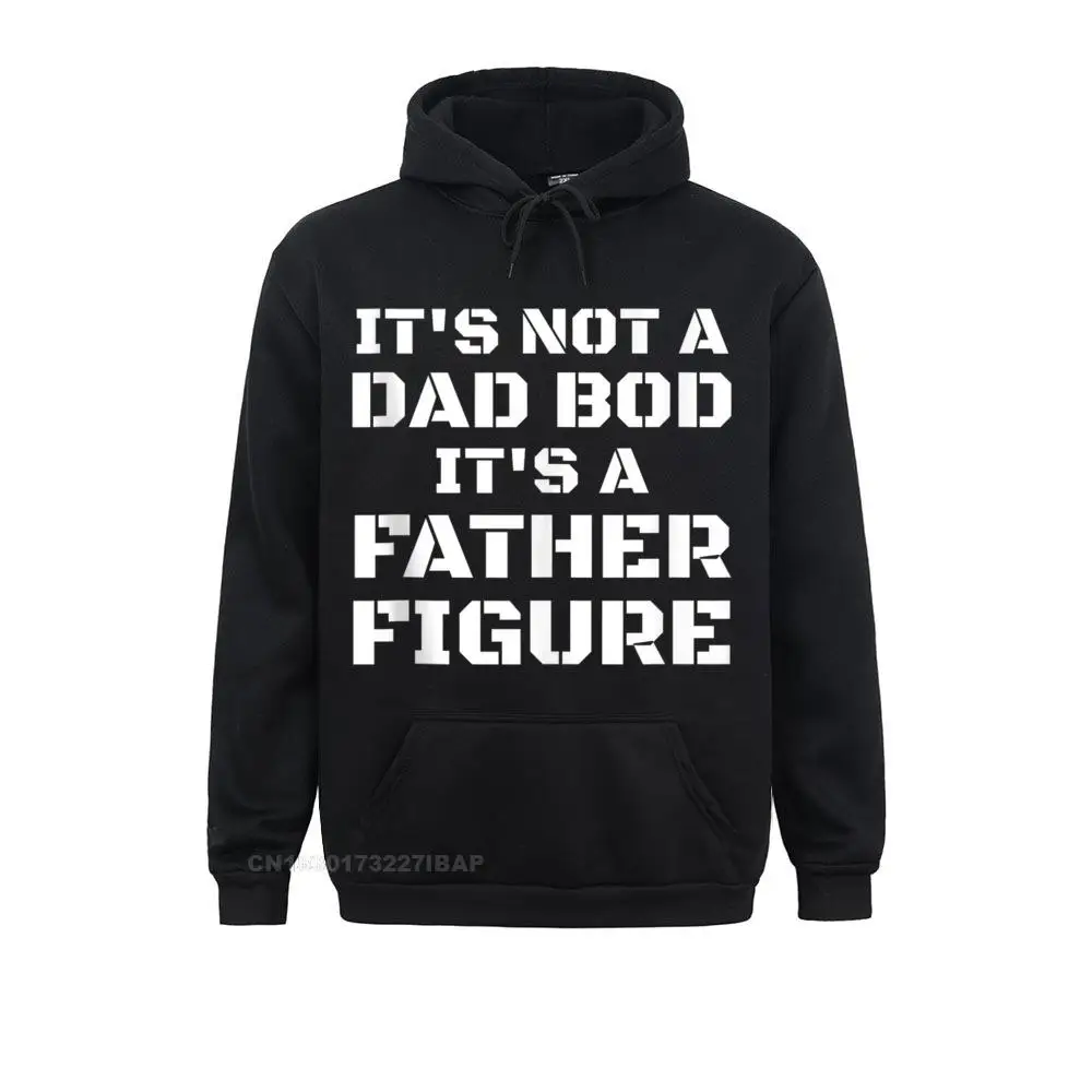 Mens Its Not A Dad Bod Its A Father Figure Fathers Day Funny Hoodie Novelty Hoodies Classic Boy Sweatshirts Customized Clothes