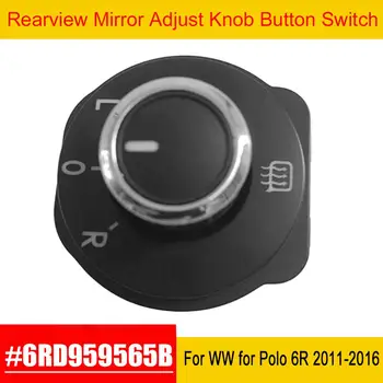 

Adjust Car Auto Rearview Mirror Knob Button Switch For VW for Volkswagen for Polo 6R 2011 2012 2013 2014 2015 2016 6RD959565B