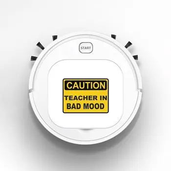 

Smart Robot Vacuum Cleaner Rechargeable USB Auto Sweeping Mop Clean Robot Sweeping Cleaner CAUTION TEACHER BAD MOOD