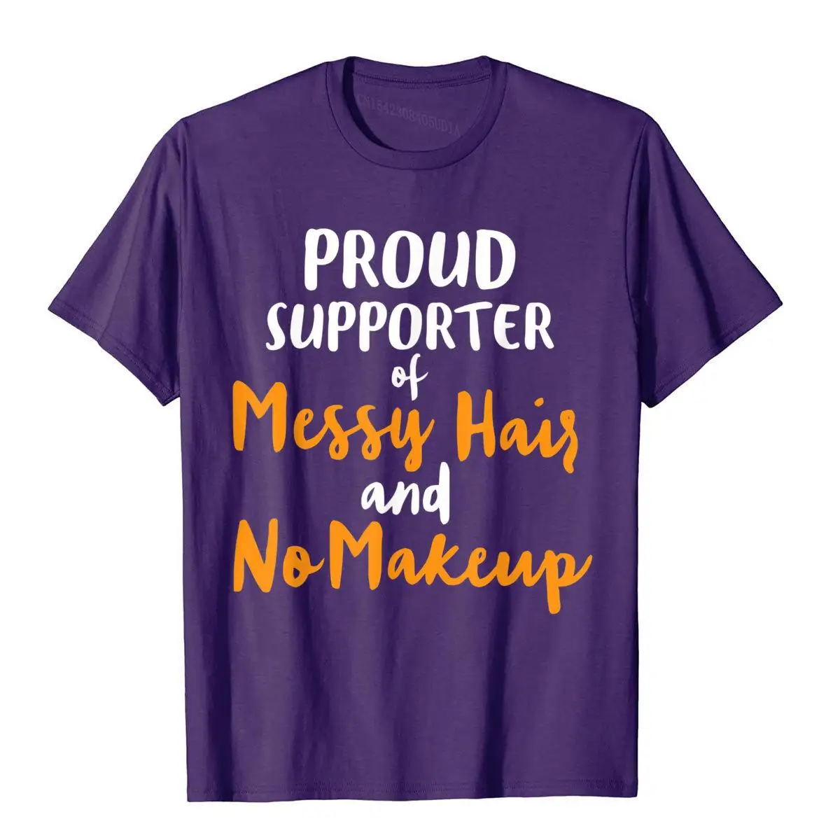 Proud Supporter of Messy Hair and No Makeup Fun T-Shirt__B5563purple