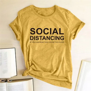 

Fashion T Shirts Print SOCIAL DISTANCING IF YOU CAN READ THIS YOU'RE TOO CLOSE O-Neck Women Soft 70s 80s Hot Summer