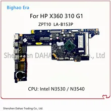 Placa base para ordenador portátil HP X360 310 G1, placa base ZPT10 LA-B153P con N3530/N3540 CPU 100%, prueba 793103-501 793103-001 794721-001 794721-601