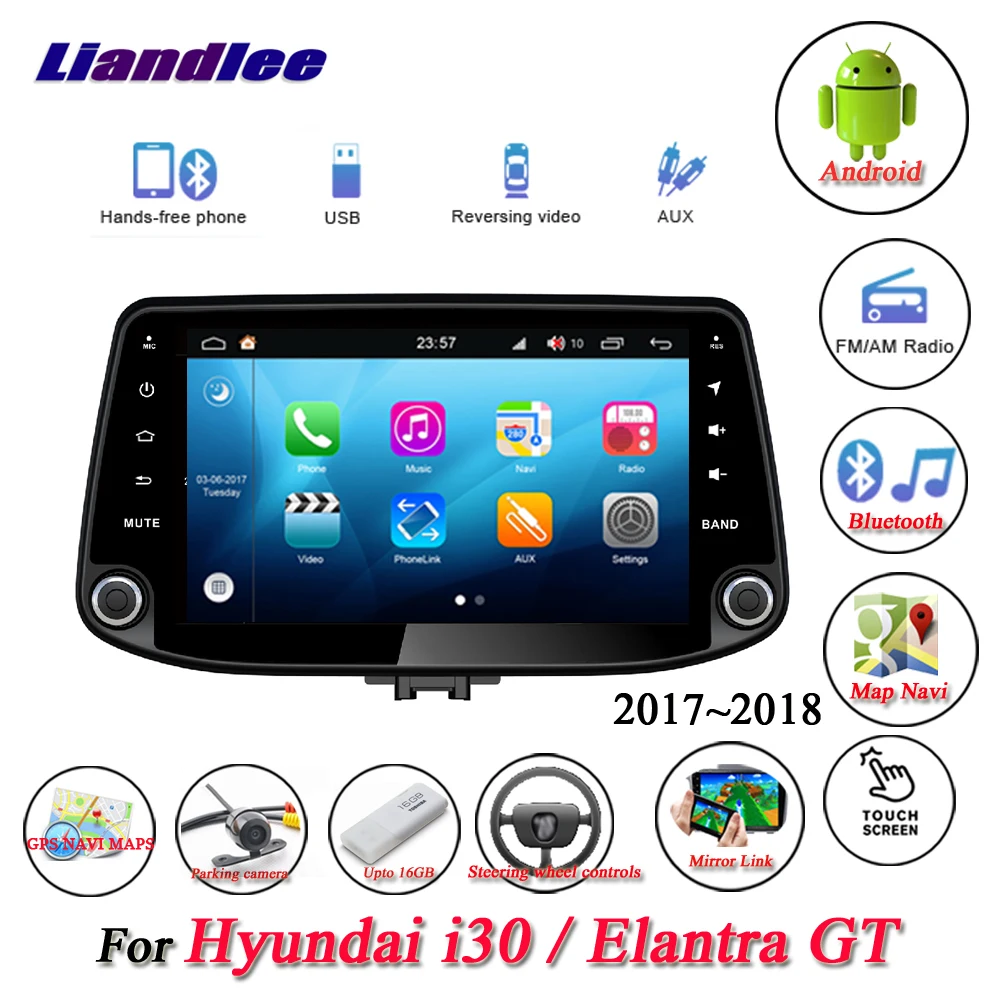 

Liandlee For Hyundai i30 / Elantra GT 2017~2018 Stereo Car Radio Camera BT GPS Map Navi Navigation Android System NO DVD Player