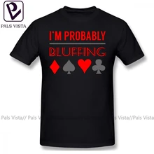 Футболка для покера, футболка для покера с надписью «I'm Pretty Bluffing», футболка для покера, подарки для покера, футболка для больших мужчин, хлопковая Футболка с принтом, базовая футболка с коротким рукавом