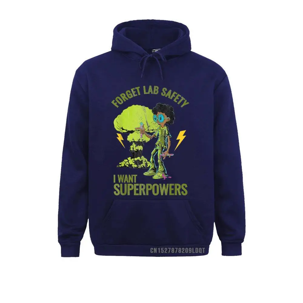 I Want Superpowers Shirt Forget Lab Safety Witty Sarcastic__B13371 Sweatshirts for Male Personalized Summer/Autumn Hoodies Long Sleeve New Design Sportswears I Want Superpowers Shirt Forget Lab Safety Witty Sarcastic__B13371navy