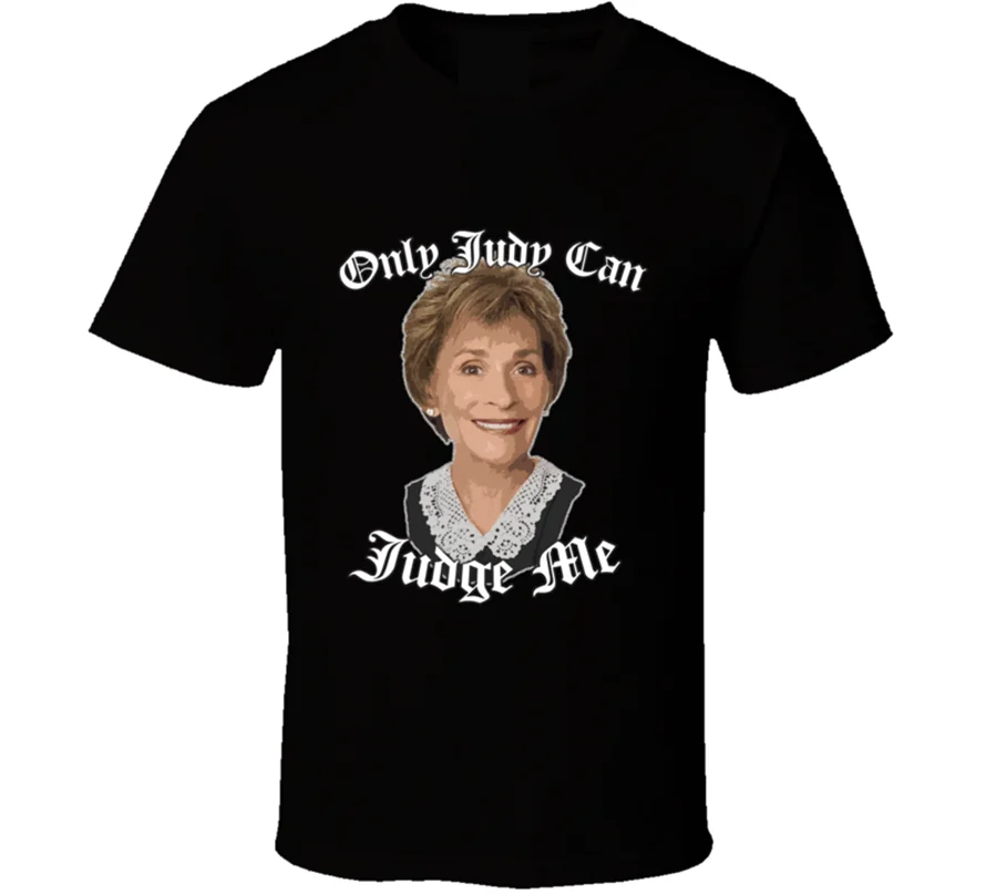 

New Only Judy Can Judge Me Judge Judy Men'S T-Shirt Clothing Size S-2Xl New Trends Tee Shirt