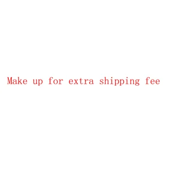 

Make up for extra shipping fee