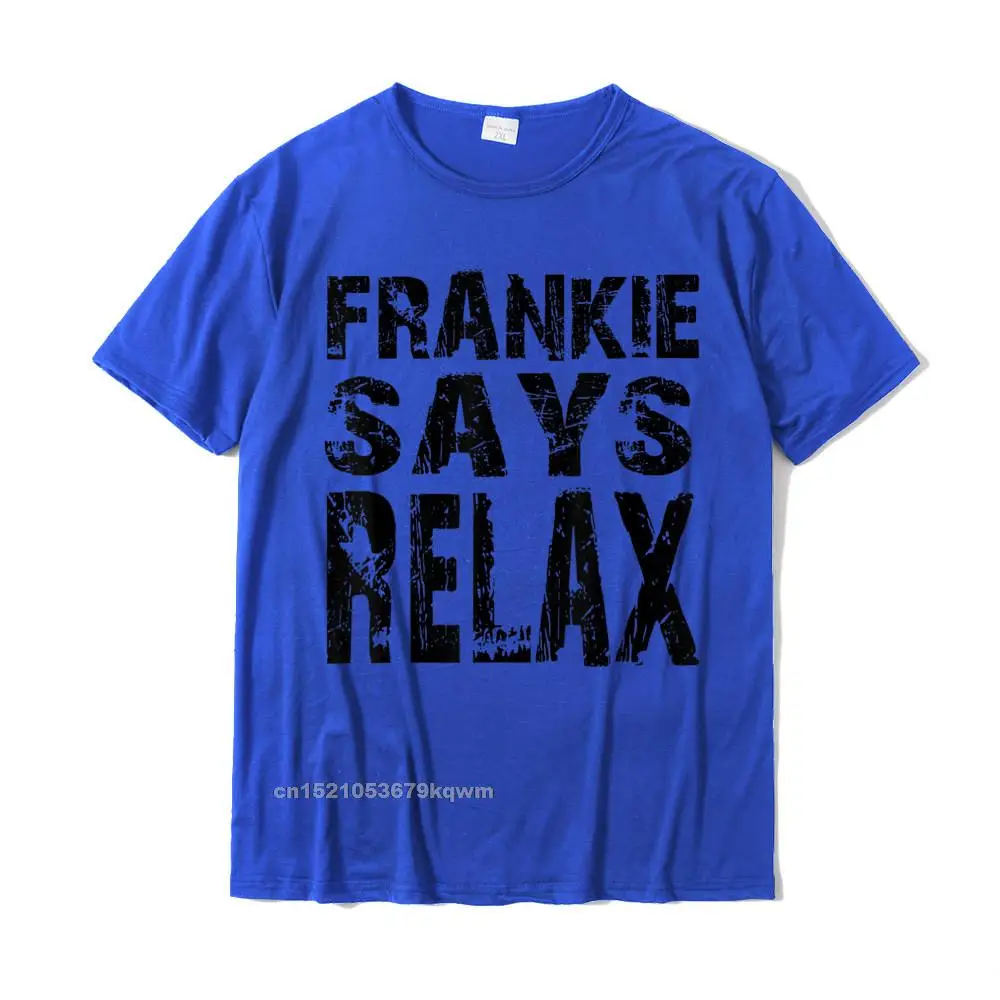 Casual Round Collar Tshirts Father Day Tops T Shirt Short Sleeve Rife All Cotton Party Tee-Shirt Printing Male Frankie Say Relax Funny Tee 90s T-Shirt__4818 blue
