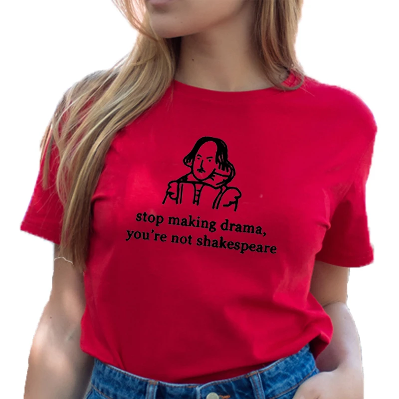 

You're Not Shakespeare Funny T Shirts Tumblr Harajuku Women T-shirt Summer Tops Fashion Printed Tshirt Women Clothes 2019