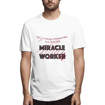 

Men's T-shirts Fashion Teacher Mug I Told You Im Not A Miracle Worker Print Hipster t shirt Men Casual street shirt Male Tops