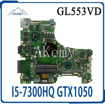 

AKemy GL553VD Laptop motherboard For Asus ROG GL553VD FX53VD ZX53V GL553VW GL553V Test original mainboard I5-7300HQ GTX1050