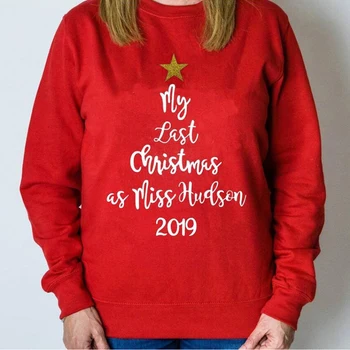 

My Last Christmas As Miss Women Sweatshirt Fashion Funny Grunge Pullover Streetwear Girl Long Sleeve Autumn Jumpers Dropshipping