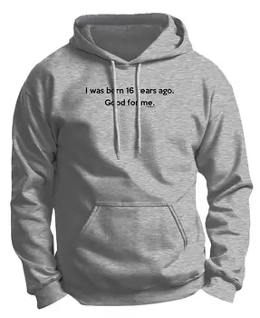 

Birthday Gifts For All 16th I was Born Good for Me Premium Hoodie Sweatshirt Men Women Hoodie Sweatshirt