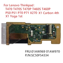 Новинка для lenovo Thinkpad T470 T470S T470P T460S T460P P50 P51 P70 P71 X270 X1 углерода 4th устройство для считывания отпечатков пальцев 01AW969