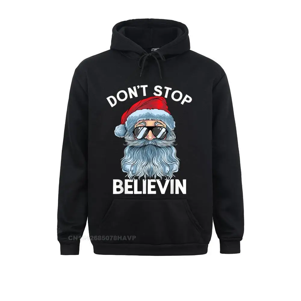 Dont Stop Believin Funny Santa Christmas Saying Xmas T-Shirt__737 Long Sleeve Hoodies  Women Sweatshirts Printed Hoods Fitted Dont Stop Believin Funny Santa Christmas Saying Xmas T-Shirt__737black
