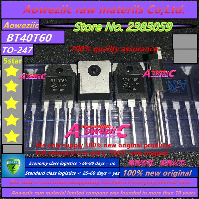 Aoweziic 2019 + 100 новый оригинальный BT40T60 BT40T60ANF TO 247 бтиз сварочный аппарат для труб