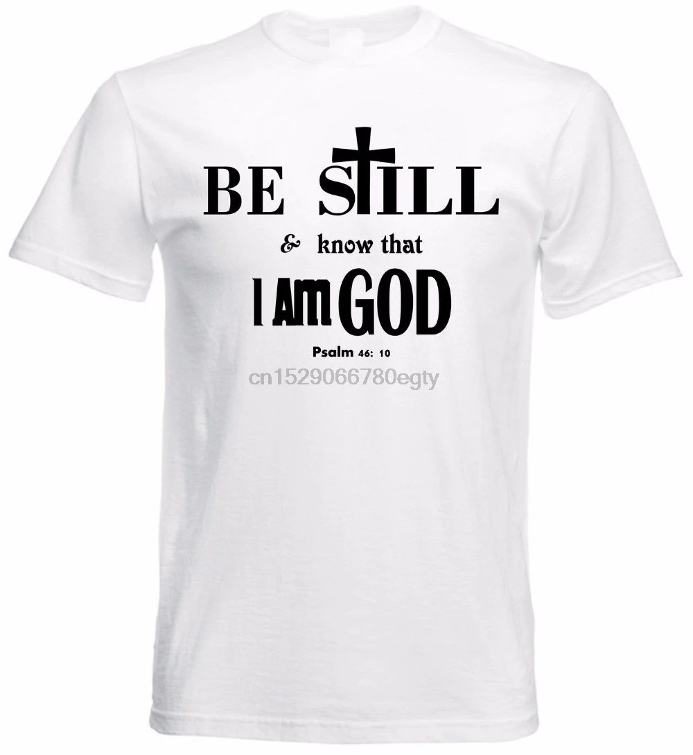 Хит 2019 Модная хлопковая футболка с коротким рукавом Be Still And Know That I Am God Bible Faith Christian