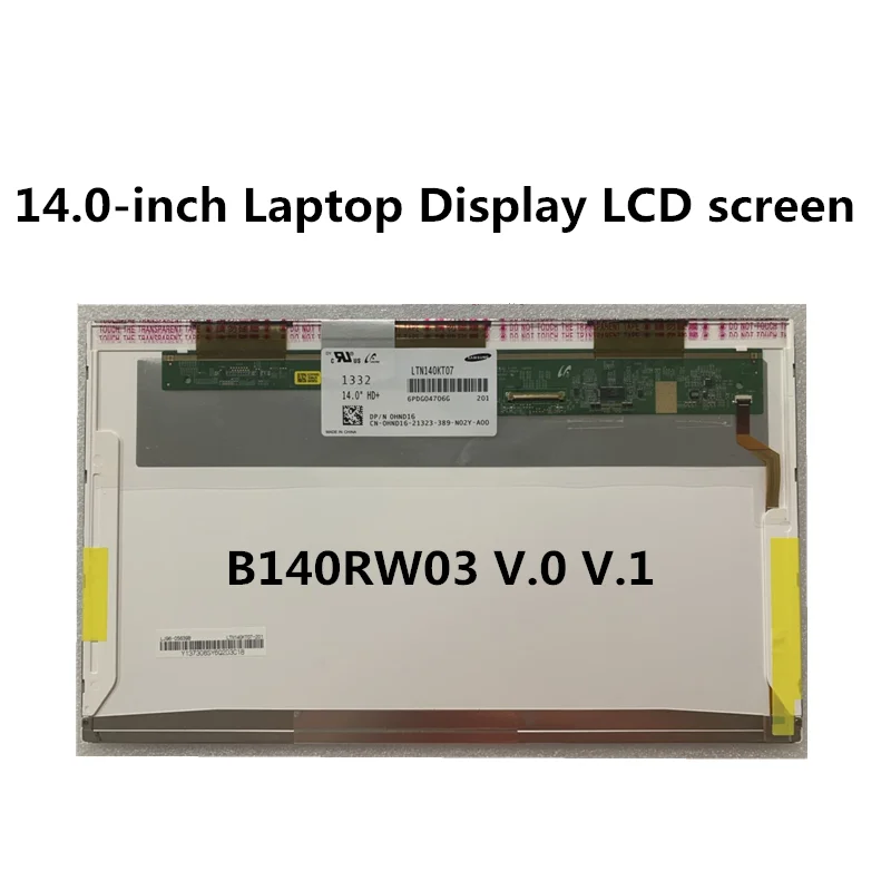 

14.0-inch Laptop Display LCD screen LTN140KT04 B140RW03 V.0 V.1 LTN140KT01 LTN140KT07 LP140WD1 TLM1 N140O6-L02 1600*900 40pins