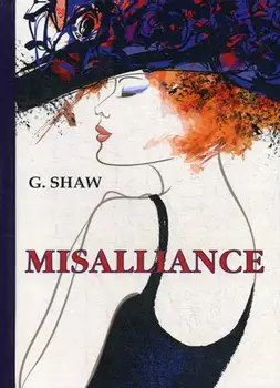 

Foreign languages Shaw G. Misalliance cover hard 16 +