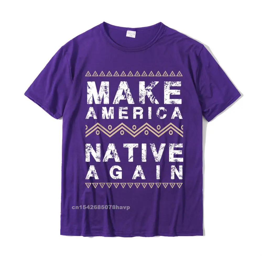 Normal T-shirts 2021 Newest Crewneck Summer Cotton Fabric Mens Tops & Tees Normal Short Sleeve Tee-Shirts Wholesale Make America Native Again T-Shirt Support American Indians__1353. purple
