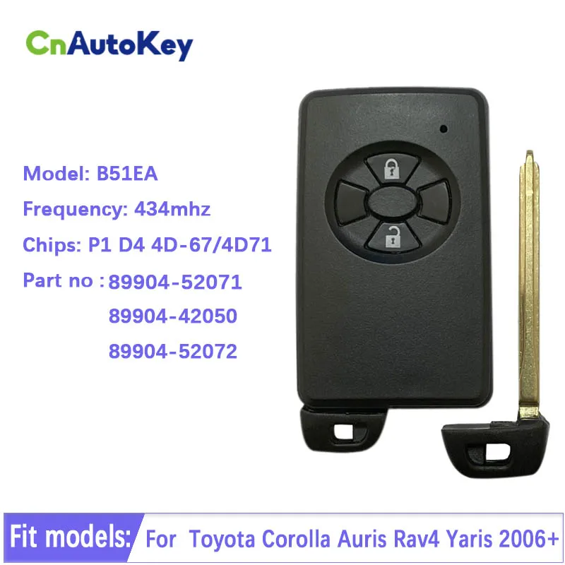 

CN007188 B51EA Smart Car Key For Toyota Corolla Auris Rav4 Yaris 2006+ with 433Mhz 0780 PCB P1 D4 4D-67 89904-52071 Aftermarket