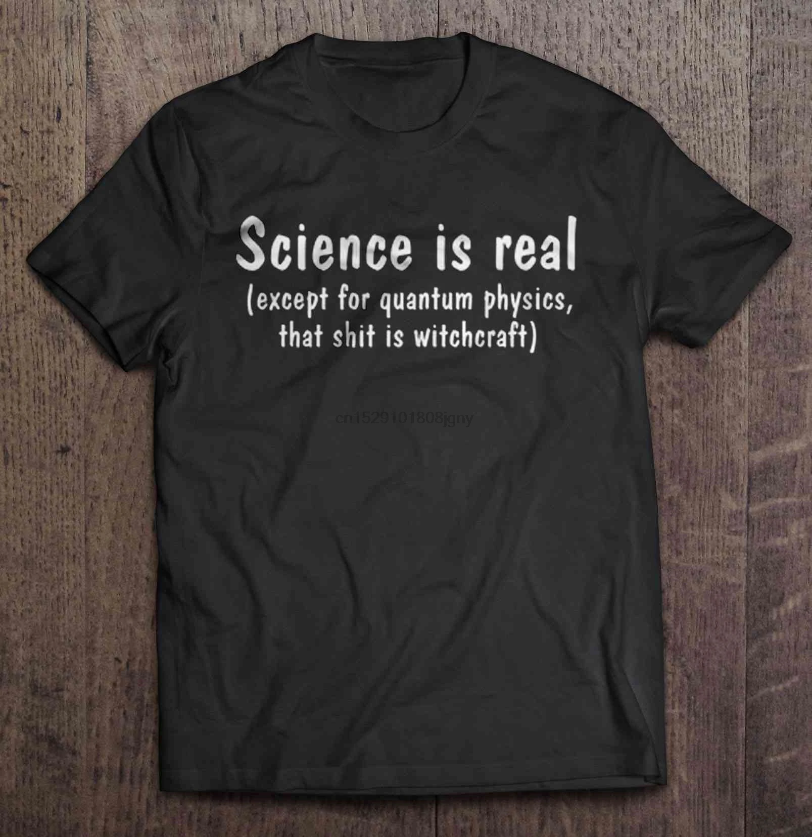 Мужская футболка Science Is Real кроме квантовой физики что говно-колдовство (1) женская
