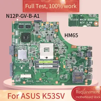 

REV.3.00 For ASUS K53SV HM65 N12P-GV-B-A1 Notebook motherboard Mainboard full test 100% work