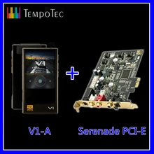 TempoTec(V1-A)+ Serenade PCI-E, HIFI PCM& DSD 256 плеер Поддержка Bluetooth LDAC AAC APTX IN& OUT USB DAC для ПК с ASIO AK4377ECB