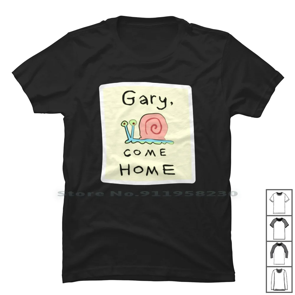 Gary-Come Home T Shirt 100% Cotton Sponge Quote Tage Pong Logo Home Come Age Bob Art Om