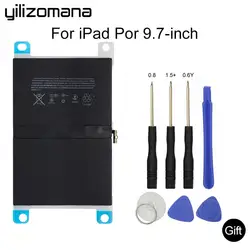 YILIZOMANA Оригинальный планшет Батарея для iPad pro 9,7 7306 мАч Оригинальные Замена Батарея для iPad pro 9,7 A1664 + Инструменты