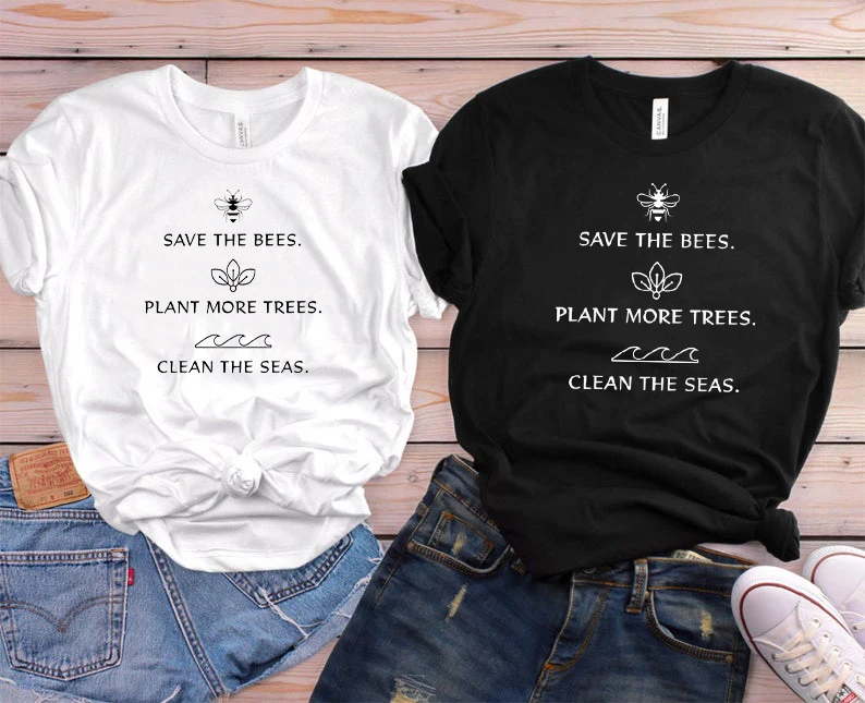 

Funny T Shirts Harajuku Shirt Save The Bees Plant More Trees Clean The Seas Harajuku Tshirts for Women Blusas Mujer De Moda 2019