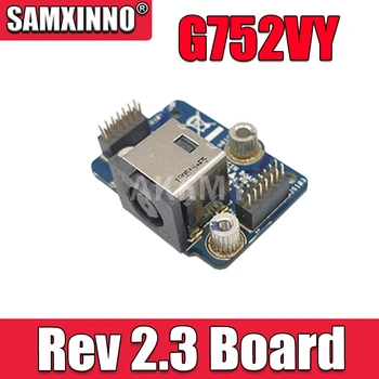 

G752VY Rev 2.3 Board Charging Port For Asus G752V G752VM G752VT G752VY G752VS G752VL DC Power Jack Power Board Connector