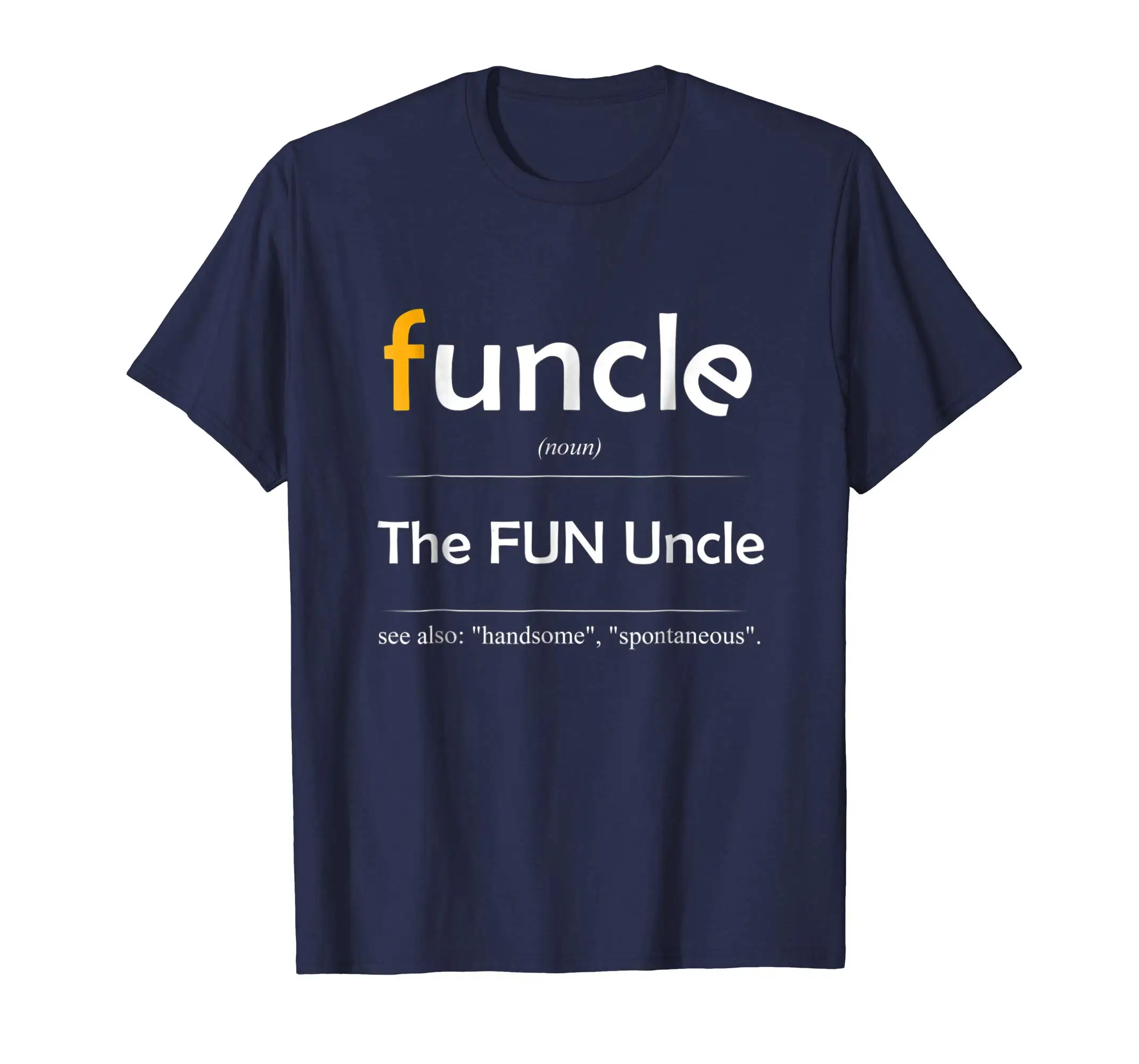 

2020 Fashion Mens Short sleeve T Shirt 100% Cotton Funcle Definition T shirt Handsome Spontaneous Best Uncle