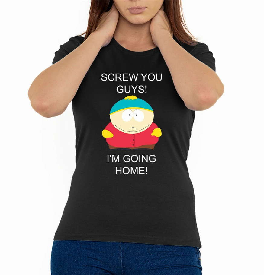 Cartman винт вы мальчики я возвращаюсь домой лозунг Woman'S футболка черный (размеры S