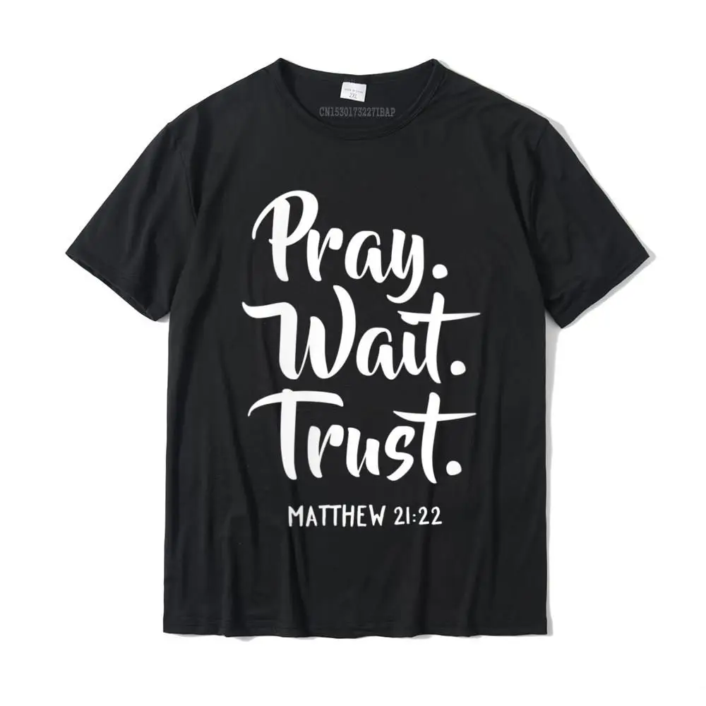 Funny O-Neck T Shirts Summer Tops & Tees Short Sleeve 2021 Pure Cotton Birthday Top T-shirts Classic Men's Top Quality Womens Pray Wait Trust Gospel Bible Sayings Christian V-Neck T-Shirt__26914 black