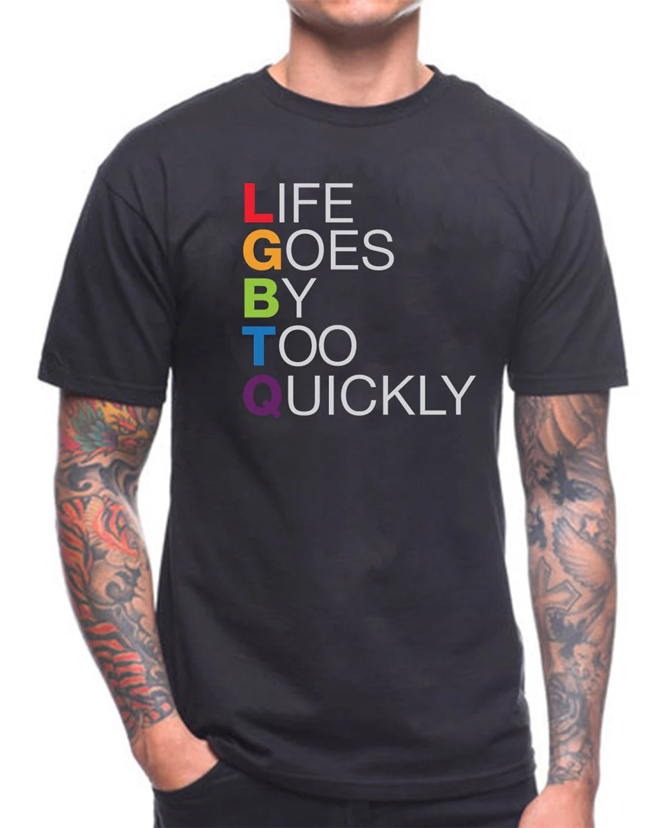 Футболка Lgbtq Life Goes By Too Quick Gay Pride футболка для улицы | Мужская одежда